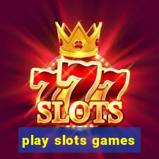 play slots games