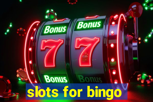 slots for bingo