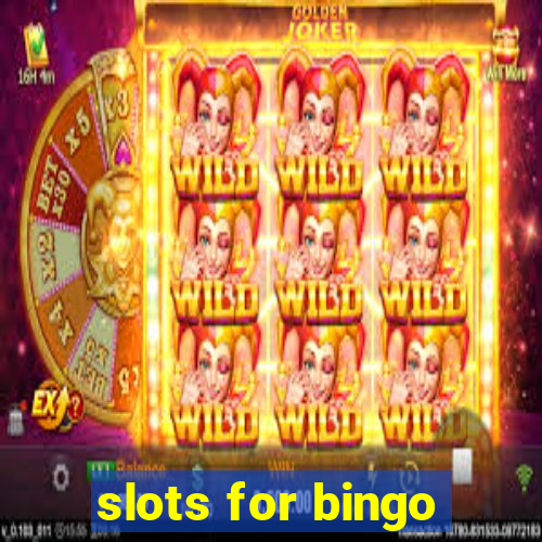 slots for bingo