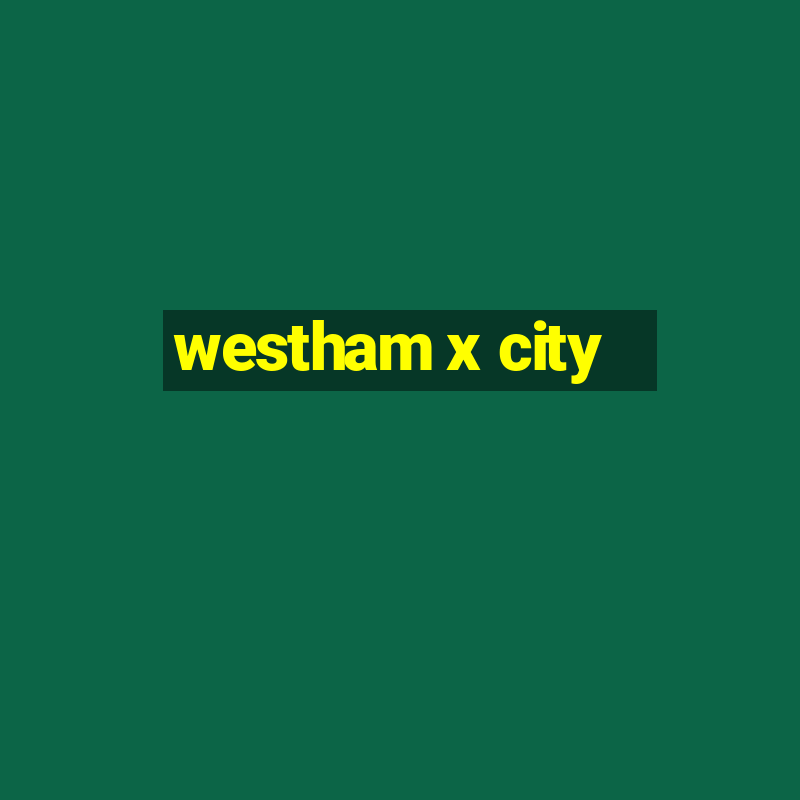 westham x city