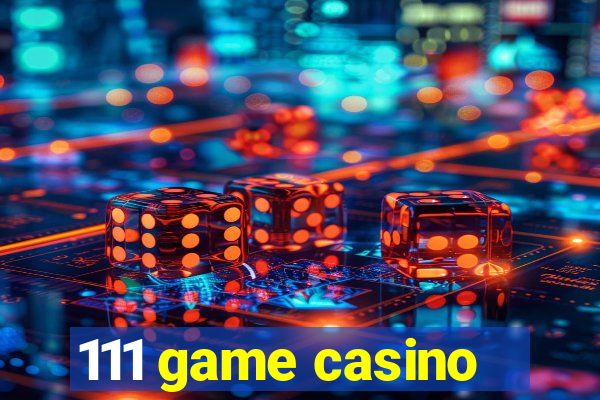 111 game casino