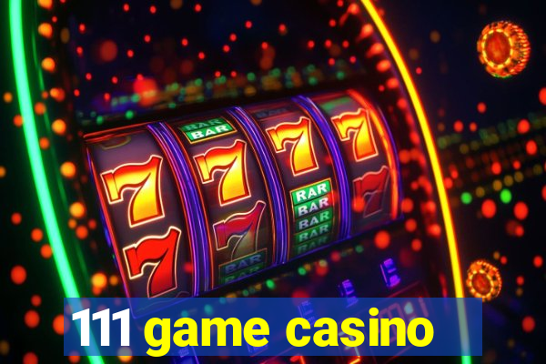 111 game casino