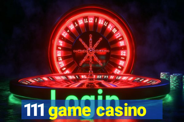 111 game casino