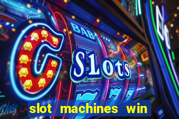 slot machines win real money cash app