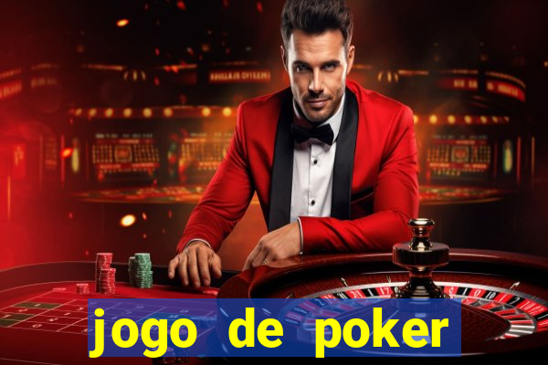 jogo de poker valendo dinheiro real