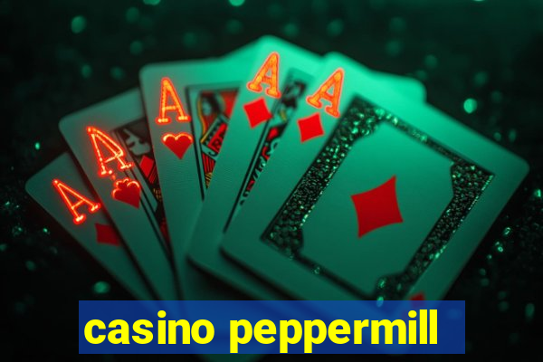 casino peppermill