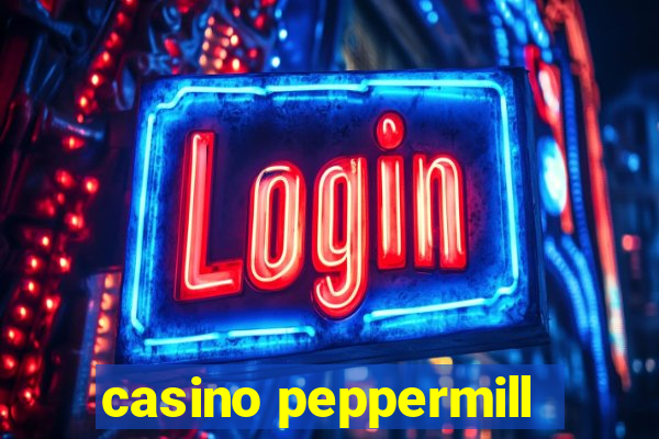 casino peppermill