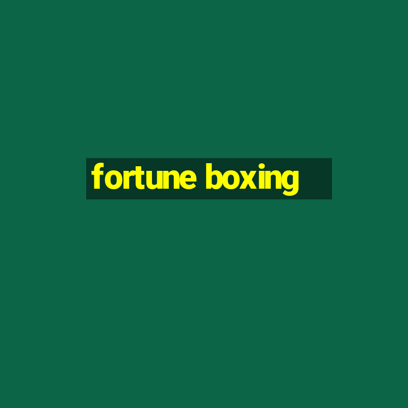 fortune boxing