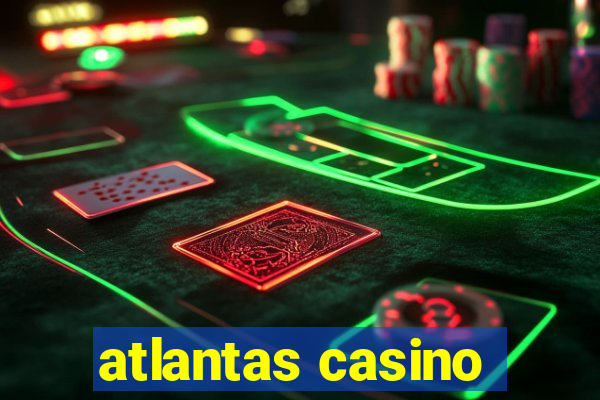 atlantas casino