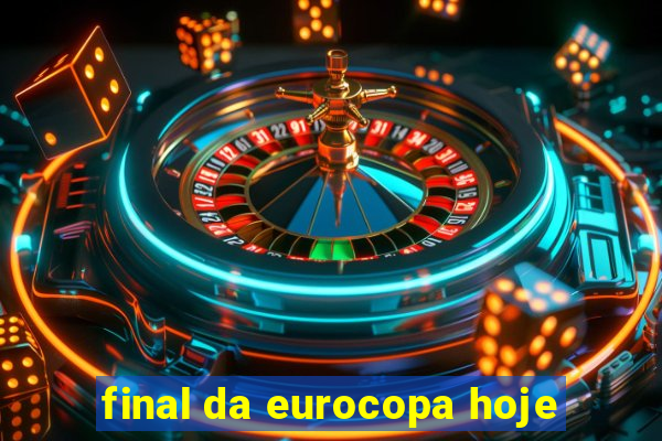 final da eurocopa hoje