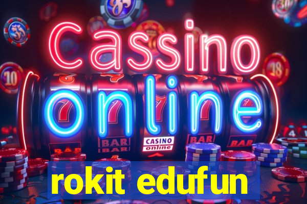 rokit edufun