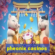 pheonix casinos