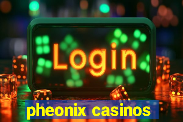 pheonix casinos