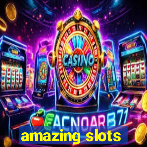 amazing slots