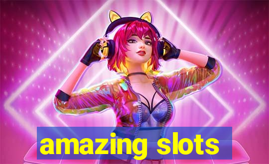 amazing slots