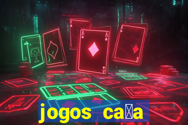 jogos ca莽a n铆quel gr谩tis para baixar