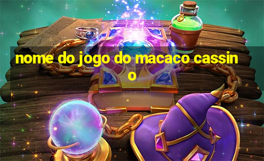 nome do jogo do macaco cassino