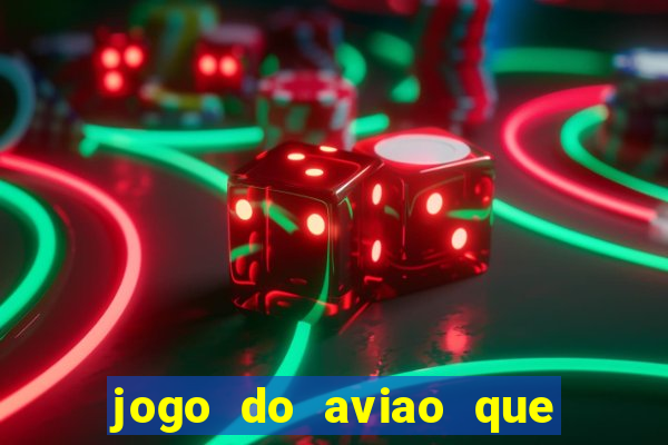 jogo do aviao que ganha dinheiro bet365