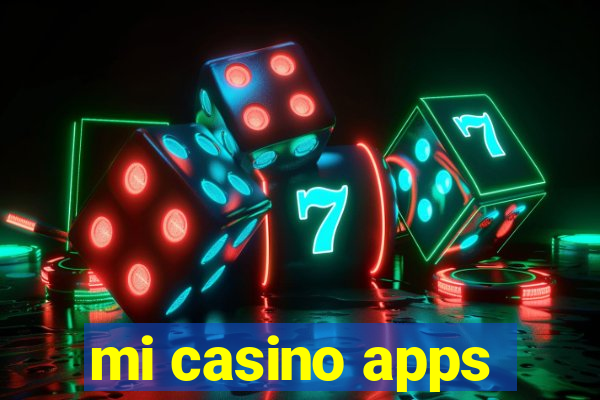 mi casino apps