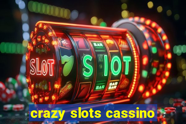 crazy slots cassino