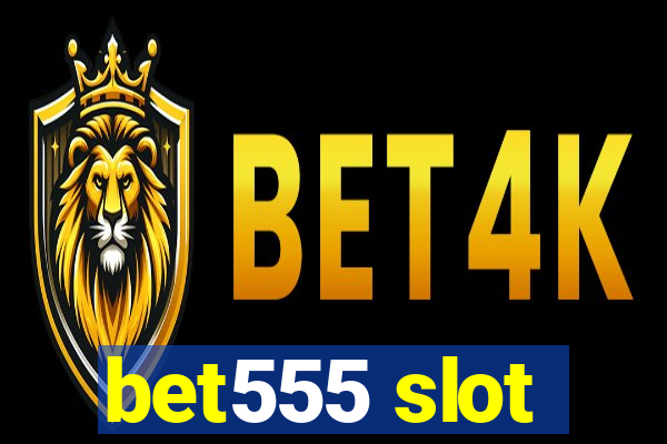 bet555 slot