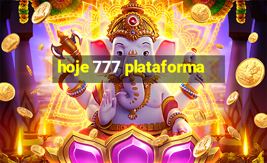 hoje 777 plataforma