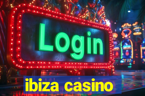 ibiza casino