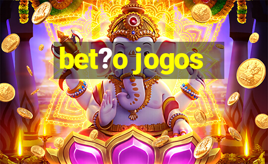 bet?o jogos