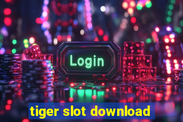 tiger slot download