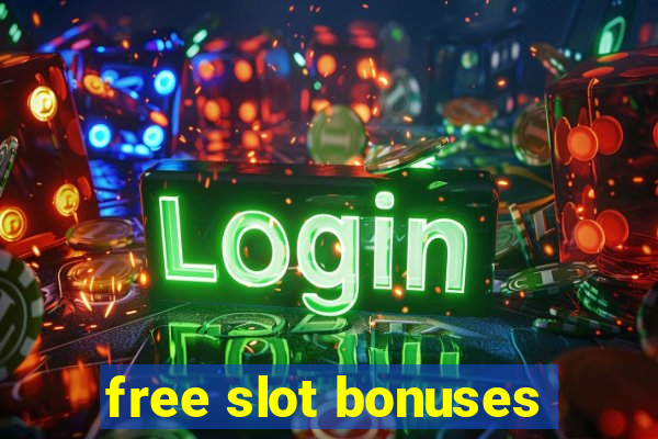 free slot bonuses