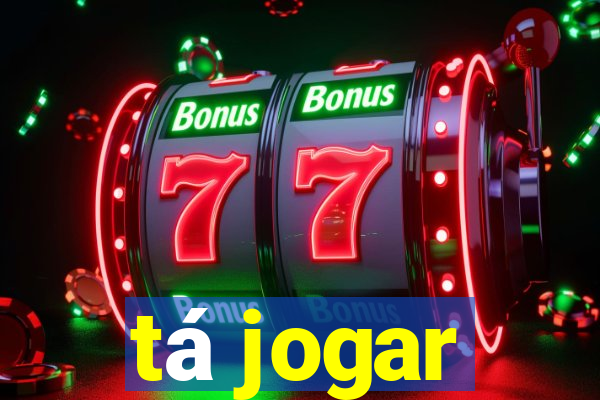 tá jogar