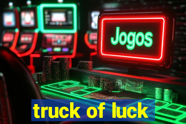 truck of luck