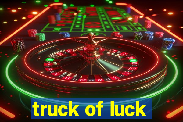 truck of luck