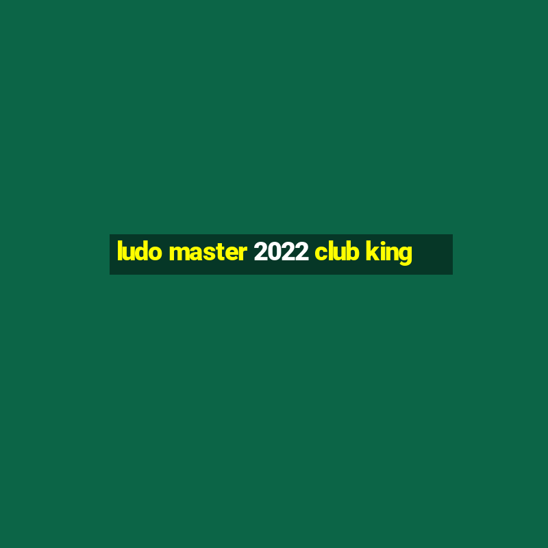 ludo master 2022 club king