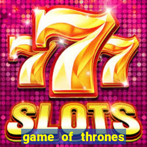 game of thrones slot machine aristocrat