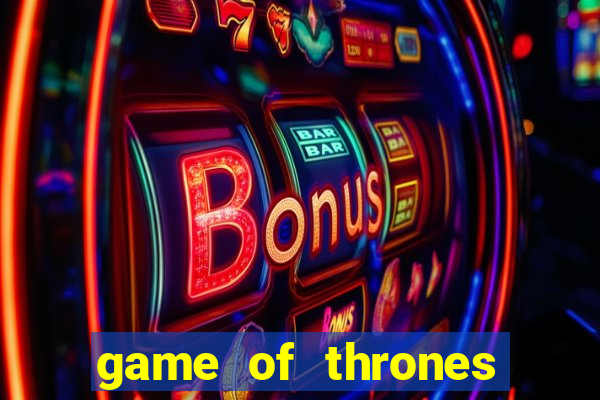 game of thrones slot machine aristocrat