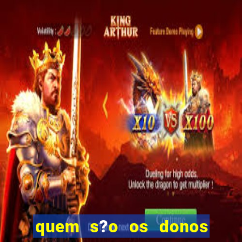 quem s?o os donos do jogo do tigrinho