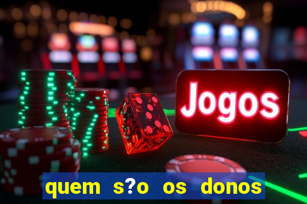 quem s?o os donos do jogo do tigrinho