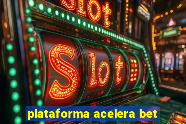 plataforma acelera bet