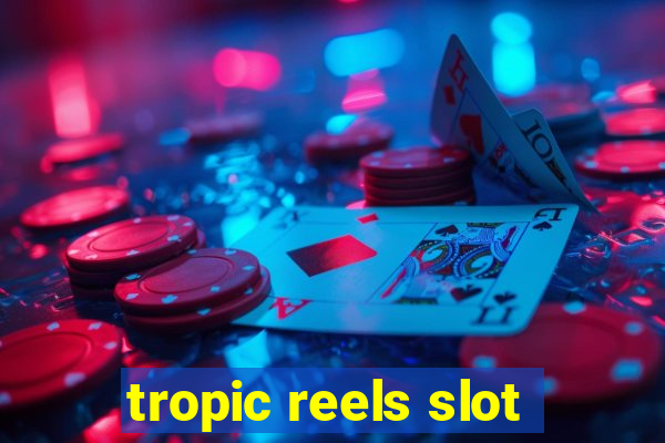 tropic reels slot