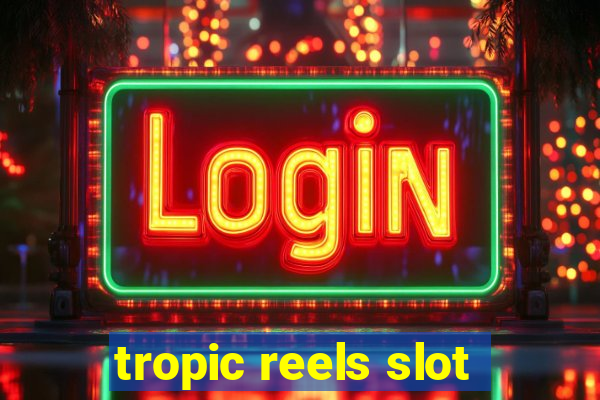 tropic reels slot