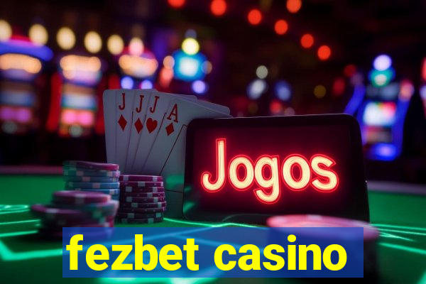 fezbet casino