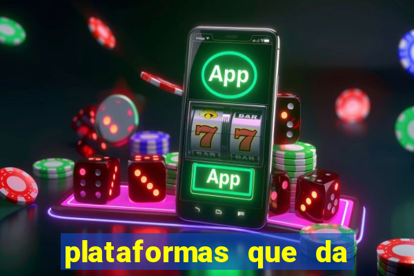 plataformas que da bonus no cadastro e saca no free