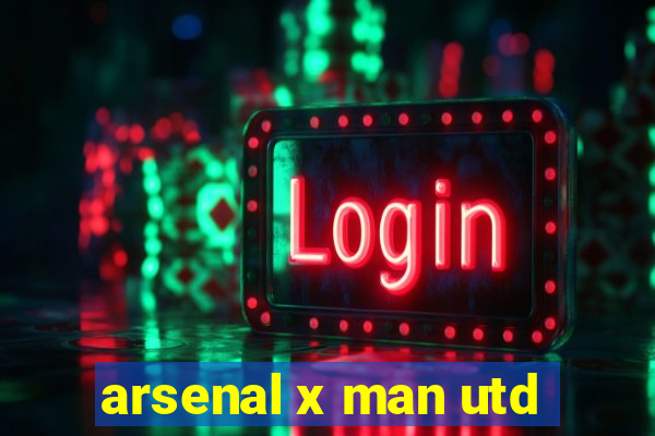 arsenal x man utd