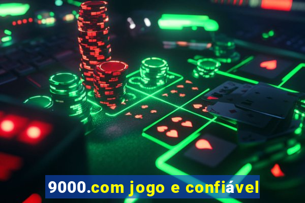 9000.com jogo e confiável