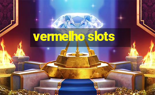 vermelho slots