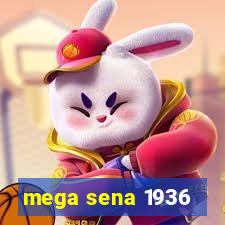 mega sena 1936