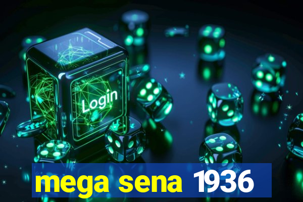 mega sena 1936