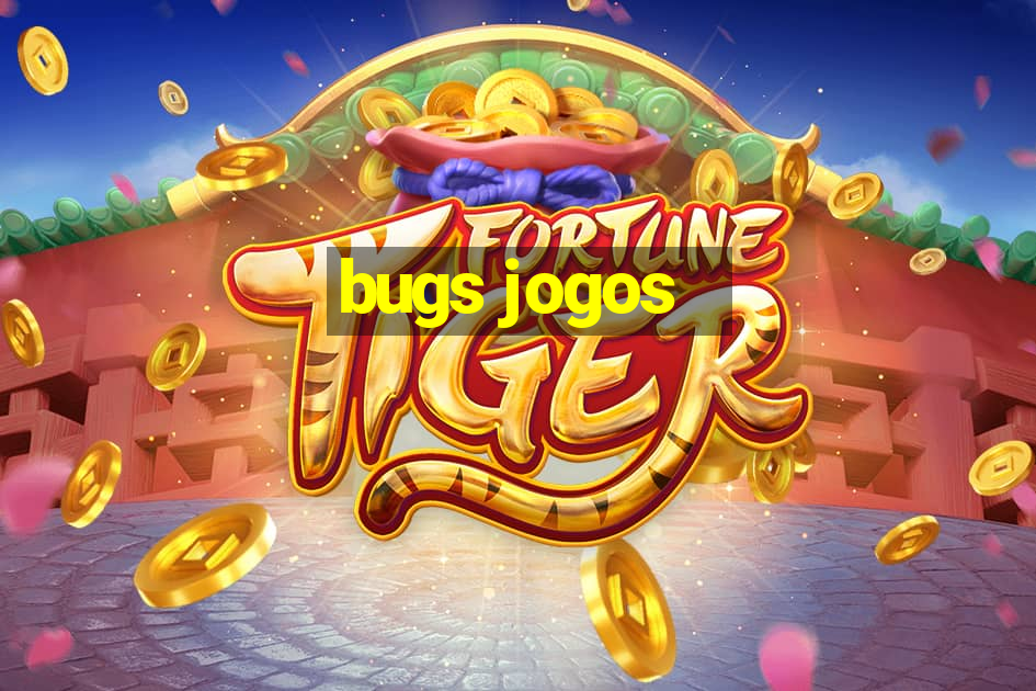 bugs jogos