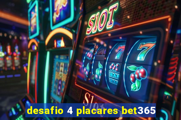 desafio 4 placares bet365